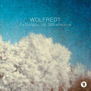 WOLFREDT-LULLABIES TO VILHELMINE