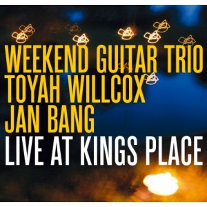 WEEKEND GUITAR TRIO-LIVE AT KINGS PLACE