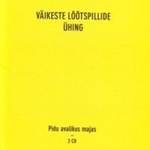 VÄIKESTE LÕÕTSPILLIDE ÜHING-PIDU AVALIKUS MAJAS (2CD)