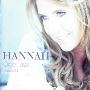 Hannah - Õige tasa. Ballaadid (2010) (CD)