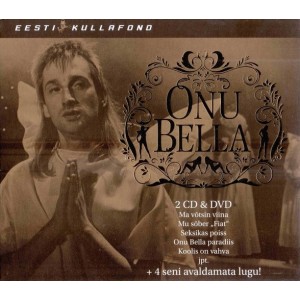 ONU BELLA-EESTI KULLAFOND (2CD+DVD)