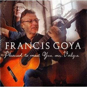 FRANCIS GOYA-PLEASED TO MEET YOU, MR. VALGRE (CD)