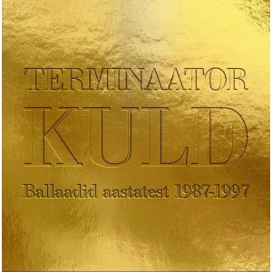 TERMINAATOR-KULD: BALLAADID AASTATEST 1987-1997 (2LP)