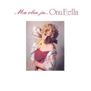 Onu Bella - Ma olen ju... (1994) (Vinüül)