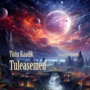 TÕNU RAADIK-TULEASEMED (CD)