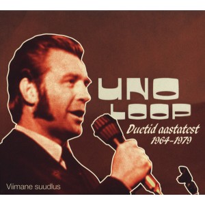 UNO LOOP-VIIMANE SUUDLUS: DUETID AASTATEST 1964-1979 (CD)