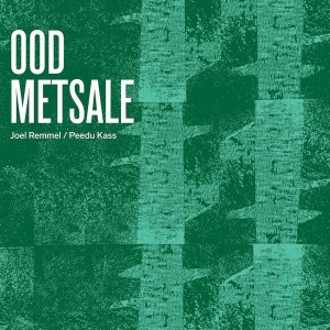 Joel Remmel & Peedu Kass - Ood metsale (2022) (Vinüül)