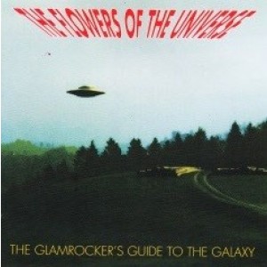 FLOWERS OF THE UNIVERSE-THE GLAMROCKER´S GUIDE TO THE GALAXY