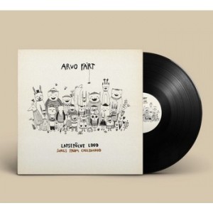 Arvo Pärt - Lapsepõlve lood | Songs From Childhood (2015) (Vinüül)