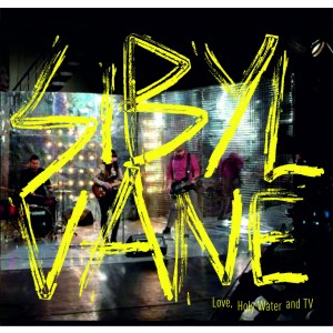 SIBYL VANE-LOVE, HOLY WATER AND TV (10TH ANNIVERSARY EDITION)