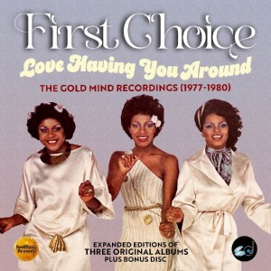 First Choice - Love Having You Around: The Gold Mind Recordings 1977-1980 (4CD)