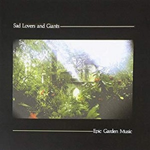 SAD LOVERS AND GIANTS-EPIC GARDEN MUSIC (CD)