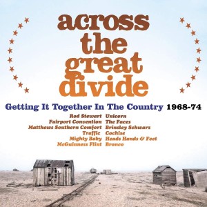 VARIOUS ARTISTS-ACROSS THE GREAT DIVIDE: GETTING IT TOGETHER IN THE COUNTRY 1968-74
