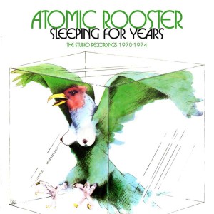 ATOMIC ROOSTER-SLEEPING FOR YEARS: STUDIO RECORDINGS 1970-1974