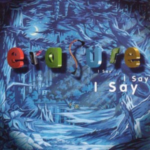Erasure - I Say I Say I Say (1994) (Vinyl)