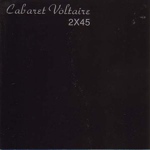 CABARET VOLTAIRE-2X45 (CD)