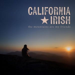 California Irish - The Mountains Are My Friends (2025) (CD)