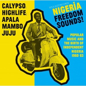 VARIOUS ARTISTS-NIGERIA FREEDOM SOUNDS! CALYPSO,HIGHLIFE,APALA,MAMBO AND JUJO 1960-63 (CD)