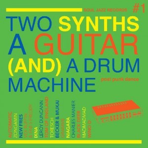 VARIOUS ARTISTS-TWO SYNTHS A GUITAR AND A DRUM MACHINE - POST PUNK DANCE (VINYL)