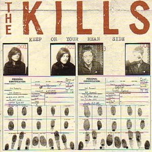 KILLS-KEEP ON YOUR MEAN SIDE