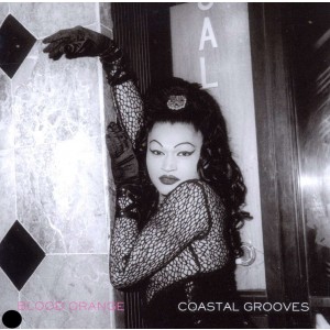 Blood Orange - Coastal Grooves (2011) (CD)