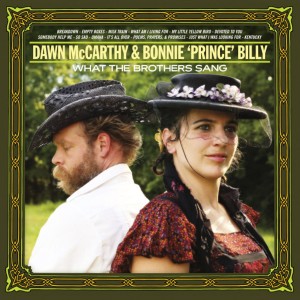 Dawn McCarthy & Bonnie ´Prince´ Billy - What The Brothers Sang (CD)