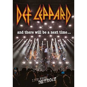 DEF LEPPARD-AND THERE WILL BE A NEXT TIME... LIVE FROM DETROIT