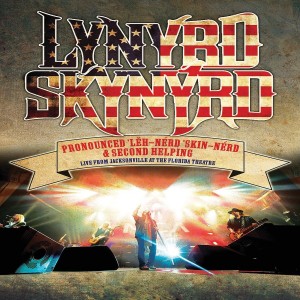 LYNYRD SKYNYRD-(PRONOUNCED `LEH-`NÉRD `SKIN-`NÉRD) & SECOND HELPING - LIVE FROM FLORIDA THEATER