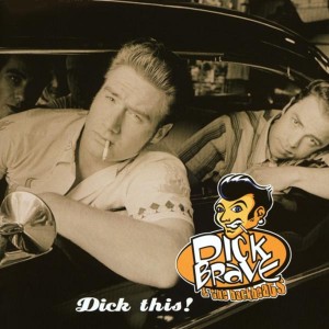 Dick Brave & The Backbeats - Dick This! (CD)