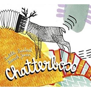 Tuulikki Bartosik & Hannah James - Chatterbox (2015) (CD)