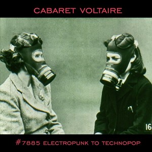 CABARET VOLTAIRE-7885 ELECTROPUNK TO TECHNOPOP (CD)