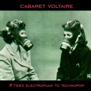 CABARET VOLTAIRE-#7885 ELECTROPUNK TO TECHNOPOP (LP)