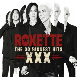 ROXETTE-XXX: THE 30 BIGGEST HITS