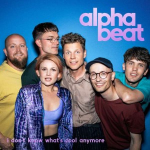 Alphabeat - Don´t Know What´s Cool Anymore (Vinyl)