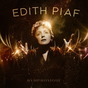 EDITH PIAF-SYMPHONIQUE