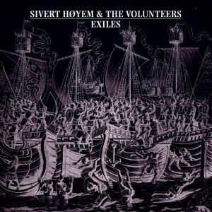SIVERT HOYEM AND THE VOLUNTEER-EXILES (VINYL)