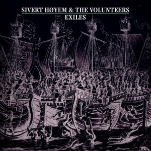 SIVERT HOYEM AND THE VOLUNTEER-EXILES (VINYL)