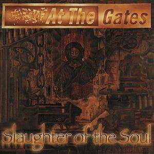 AT THE GATES-SLAUGHTER OF THE SOUL