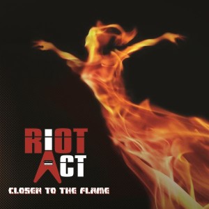 Riot Act - Closer To The Flame