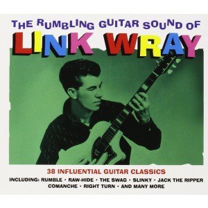 LINK WRAY-RUMBLING GUITAR SOUND OF