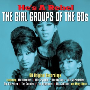 VARIOUS ARTISTS-HE´S A REBEL: GIRL GROUPS OF THE 60S