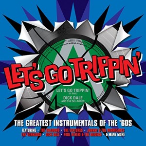VARIOUS ARTISTS-LET´S GO TRIPPIN´: THE GREATEST INSTRUMENTALS OF THE 60S