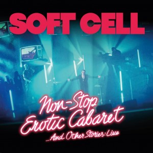 SOFT CELL-NON-STOP EROTIC CABARET: LIVE 2021 (BLU-RAY)