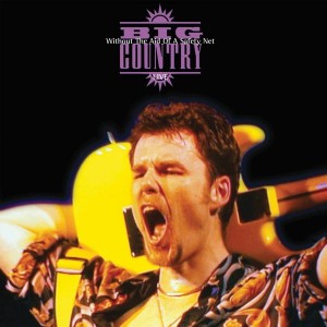 Big Country - Without The Aid Of A Safety Net (Deluxe Vinyl)