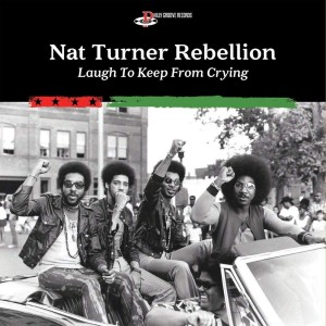 NAT TURNER REBELLION-LAUGH TO KEEP FROM CRYING (CD)