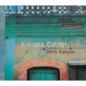 FRANCIS CABREL-HORS-SAISON