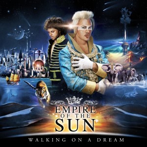 EMPIRE OF THE SUN-WALKING ON A DREAM