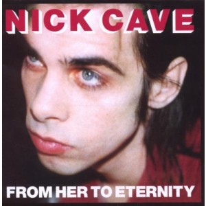 Nick Cave And The Bad Seeds - From Here To Eternity (1984) (CD)