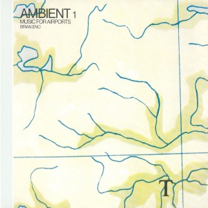 BRIAN ENO-AMBIENT 1/MUSIC FOR AIRPORTS