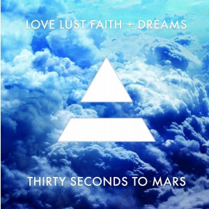 THIRTY SECONDS TO MARS-LOVE LUST FAITH + DREAMS (GATEFOLD VINYL)
